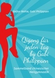 Stefan Wahle et Gabi Philippsen - Qigong für jeden Tag by Gabi Philippsen - Sammelband chinesischer Heilgymnastik.