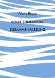 Alain Bopp - Soma Summarum Zusammenfassung - Programm zur psychodynamischen Tiefenanalyse und -Entspannung.