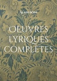 Alain Bopp - OEuvres lyriques complètes.