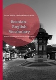 Lorina Winkler et Nedzma Botonjic-Kishk - Bosnian-English Vocabulary - Thematically ordered collection of basic and advanced vocabulary.