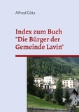 Alfred Götz - Index zum Buch "Die Bürger der Gemeinde Lavin" - und deren Nachkommen bis 1922.