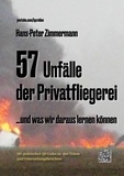 Hans-Peter Zimmermann - 57 Unfälle der Privatfliegerei - ...und was wir daraus lernen können.