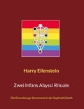 Harry Eilenstein - Zwei Infans Abyssi Rituale - Die Einweihungs-Zeremonie in der Sephirah Da'ath.