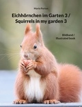 Mario Porten - Eichhörnchen im Garten 3 / Squirrels in my garden 3.