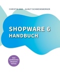 Almut Schweinsberger et Christin Haß - Shopware 6 Handbuch.