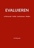 J-G Matuszek - Evaluieren - in Wirtschaft - Politik - Institutionen - Medien.
