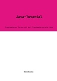Kevin Scholze - Java-Tutorial - Programmieren lernen mit der Programmiersprache Java.