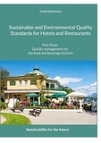 Frank Höchsmann - Sustainable and Environmental Quality Standards for Hotels and Restaurants - Part three: Quality management for the food and beverage division.