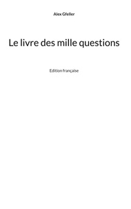 Alex Gfeller - Le livre des mille questions - Edition française.