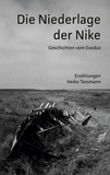 Heiko Tessmann - Die Niederlage der Nike - Geschichten vom Exodus.