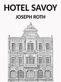 Joseph Roth et D. Cunha - Hotel Savoy.