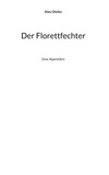 Alex Gfeller - Der Florettfechter - Eine Alpenfahrt.