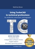 Matthias Bosse - Using TurboCAD in technical professions - For draftsmen, technicians, and engineers.