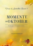 Eckart Warnecke - Momente im Oktober - Verse &amp; Gedichte Band 1.