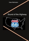 Uwe Kahmann - Sound of the Highway - Mit dem Motorrad auf den schönsten Routen der Welt - durch den Südwesten der USA..