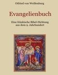 Otfrid von Weißenburg et Georg Rapp - Evangelienbuch - Eine fränkische Bibel-Dichtung aus dem 9. Jahrhundert.