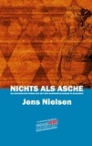 Jens Nielsen - Nichts als Asche - Ein historischer Roman zur Zeit der Hexenverfolgungen in Schleswig.
