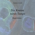Joanna Lisiak - Die Kresse tanzt Tango - Kapriolen.