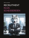 Lars Kommer - Recruitment Klugscheissereien - Tipps für das moderne Recruitment.