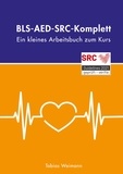 Tobias Weimann - BLS-AED-SRC-Komplett - Ein kleines Arbeitsbuch zum Kurs.