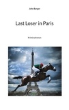 John Burger - Last Loser in Paris - Kriminalroman.
