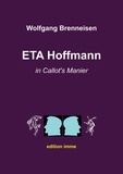 Wolfgang Brenneisen - ETA Hoffmann in Callot's Manier.