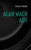 Clemens Mander - Alan wach auf.