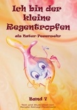Renate Reinagl-Messmann - Ich bin der kleine Regentropfen - als Natur-Feuerwehr Band 7.