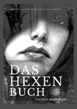 Oliver Madox Hueffer - Das Hexenbuch - Woher die Hexe kam, was sie war und ist.