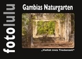 Sr. fotolulu - Gambias Naturgarten - "Vielfalt trotz Trockenzeit".