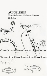 Torsten Schmidt - Ausgelesen. Verschiedenes – Nicht nur Corona - Gedichte.