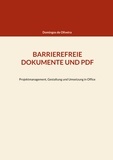 Domingos de Oliveira - Barrierefreie Dokumente und PDF - Projektmanagement, Gestaltung und Umsetzung in Office.
