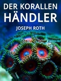 Joseph Roth et D. Cunha - Der Korallenhändler.