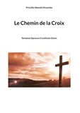 Priscillia Nkembi Mvuemba - Le Chemin de la Croix - Tentation Epreuve Crucifixion Gloire.
