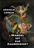 Arnhild Lensch - Wandel ist das Zauberwort - Märchen und Geschichten.