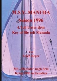 Erich Beyer - M.S.Y. Manuda Saison 1996 - 4.Teil Unter dem Key of life mit Manuda.