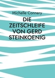Michelle Connery - Die Zeitschleife von Gerd Steinkoenig - Musik, Seele, Momentums.