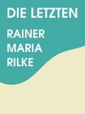 Rainer Maria Rilke - Die Letzten.
