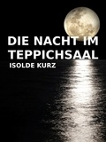 Isolde Kurz - Die Nacht im Teppichsaal.