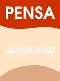 Isolde Kurz - Pensa.