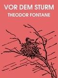 Theodor Fontane - Vor dem Sturm.