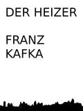 Franz Kafka - Der Heizer.
