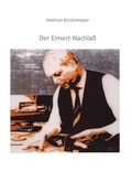 Helmut Kirchmeyer - Der Eimert-Nachlaß.