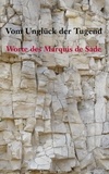 Marquis de Sade - Vom Unglück der Tugend - Worte des Marquis de Sade.