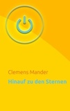 Clemens Mander - Hinauf zu den Sternen.