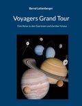 Bernd Leitenberger - Voyagers Grand Tour - Eine Reise zu den Gasriesen und darüber hinaus.