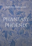 Mathilda Dobroschke - Phantasy Phoenix - Tief im Dschungel lauern Gefahren.