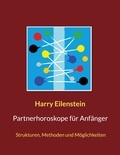 Harry Eilenstein - Partnerhoroskope für Anfänger - Strukturen, Methoden und Möglichkeiten.