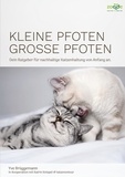 Yve Brüggemann et Nina Rimbach - Kleine Pfoten, Große Pfoten - Dein Ratgeber für nachhaltige Katzenhaltung von Anfang an..