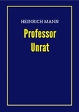 Heinrich Mann - Professor Unrat.